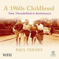 A 1960s Childhood - Paul Feeney - audiobook