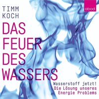 Das Feuer des Wassers - Timm Koch - audiobook