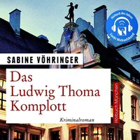 Das Ludwig Thoma Komplott - Sabine Vöhringer - audiobook