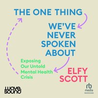 The One Thing We've Never Spoken About - Elfy Scott - audiobook