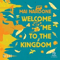 Welcome Me to the Kingdom - Mai Nardone - audiobook