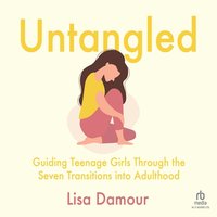 Untangled - Lisa Damour - audiobook