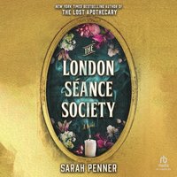 The London Séance Society - Sarah Penner - audiobook