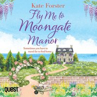 Fly Me to Moongate Manor - Kate Forster - audiobook