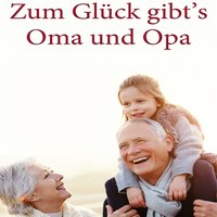 Zum Glück gibt's Oma und Opa - Brigitte Zwenger-Balink - audiobook