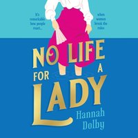 No Life for a Lady - Hannah Dolby - audiobook