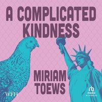 A Complicated Kindness - Miriam Toews - audiobook
