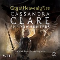 City of Heavenly Fire - Cassandra Clare - audiobook