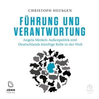 Führung und Verantwortung - Christoph Heusgen - audiobook