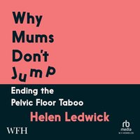 Why Mums Don't Jump - Helen Ledwick - audiobook