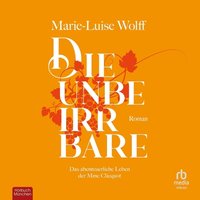 Die Unbeirrbare - Marie-Luise Wolff - audiobook