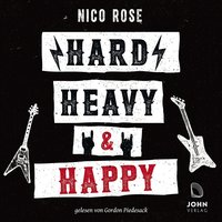 Hard, heavy & happy - Nico Rose - audiobook