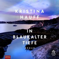 In blaukalter Tiefe - Kristina Hauff - audiobook