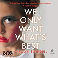 We Only Want What's Best - Carolyn Swindell - audiobook