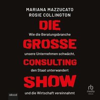 Die große Consulting-Show - Rosie H. Collington - audiobook