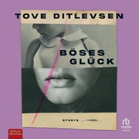 Böses Glück - Tove Ditlevsen - audiobook