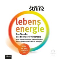 Lebensenergie - Dr. med. Ulrich Strunz - audiobook