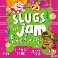 Slugs Invade The Jam Factory - Chrissie Sains - audiobook