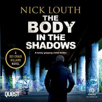 The Body in the Shadows - Nick Louth - audiobook