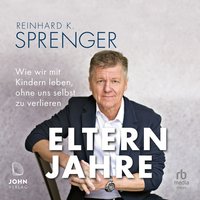 Elternjahre - Reinhard K. Sprenger - audiobook