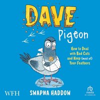 Dave Pigeon. How to Deal with Bad Cats and Keep (most of) Your Feathers - Swapna Haddow - audiobook