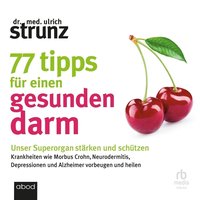 77 Tipps für einen gesunden Darm - Dr. med. Ulrich Strunz - audiobook