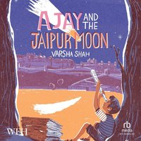 Ajay and the Jaipur Moon - Varsha Shah - audiobook