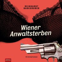 Wiener Anwaltsterben - Reinhardt Badegruber - audiobook