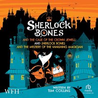 Sherlock Bones and The Case Of The Crown Jewels - Tim Collins - audiobook