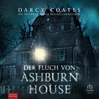 Der Fluch von Ashburn House - Darcy Coates - audiobook