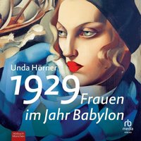 1929. Frauen im Jahr Babylon - Unda Hörner - audiobook