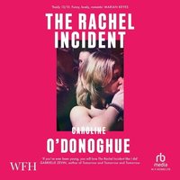 The Rachel Incident - Caroline O'Donoghue - audiobook