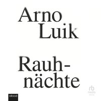 Rauhnächte - Arno Luik - audiobook