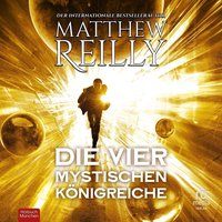 Die vier mystischen Königreiche - Matthew Reilly - audiobook