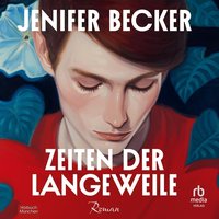 Zeiten der Langeweile - Jenifer Becker - audiobook