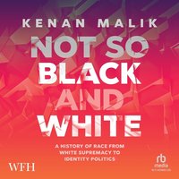 Not so Black and White - Kenan Malik - audiobook