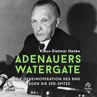 Adenauers Watergate - Klaus-Dietmar Henke - audiobook