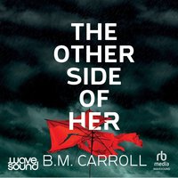 The Other Side of Her - B. M. Carroll - audiobook
