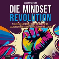 Die Mindset Revolution - Ilja Grzeskowitz - audiobook