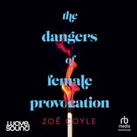 The Dangers of Female Provocation - Zoe Coyle - audiobook