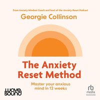 The Anxiety Reset Method - Georgie Collinson - audiobook