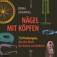 Nägel mit Köpfen - Roma Agrawal - audiobook