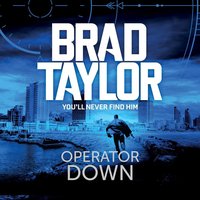 Operator Down - Brad Taylor - audiobook