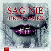 Sag nie ihren Namen - Juno Dawson - audiobook