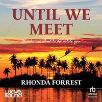 Until We Meet - Rhonda Forrest - audiobook