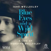 Blue Eyes and a Wild Spirit - Jane Wellesley - audiobook