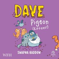 Dave Pigeon: Kittens! - Swapna Haddow - audiobook