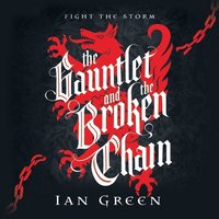 The Gauntlet and the Broken Chain - Ian Green - audiobook