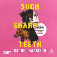 Such Sharp Teeth - Rachel Harrison - audiobook