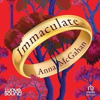 Immaculate - Anna McGahan - audiobook